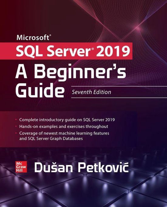 Microsoft SQL Server 2019: A Beginner's Guide, Seventh Edition