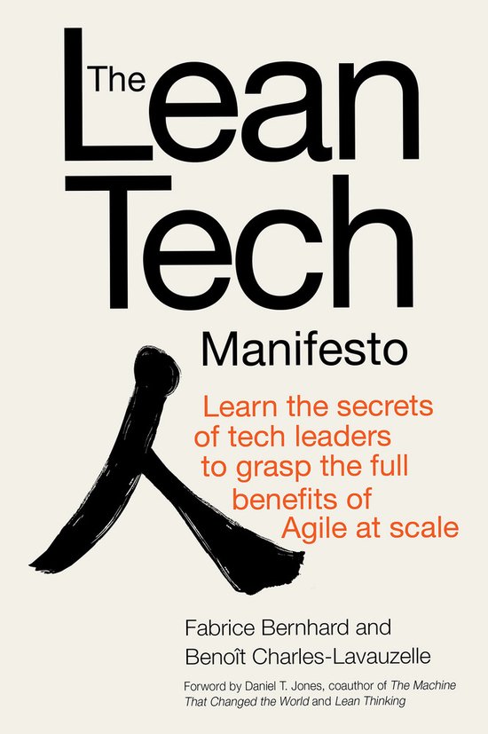 The Lean Tech Manifesto: Learn the Secrets of Tech Leaders to Grasp the Full Benefits of Agile at Scale