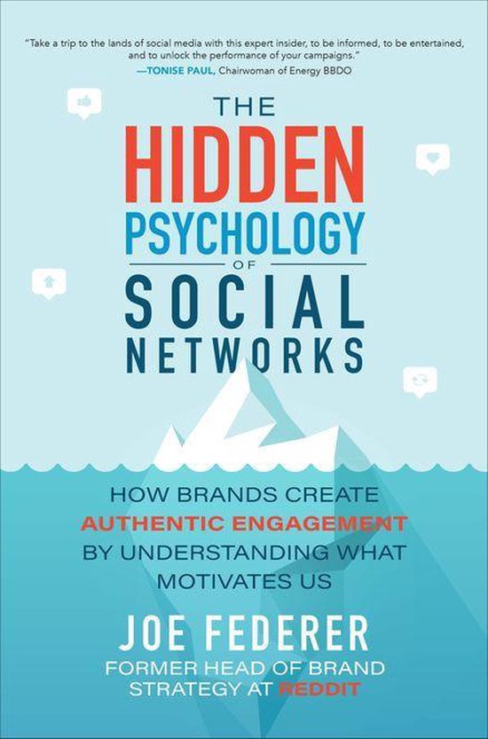 The Hidden Psychology of Social Networks: How Brands Create Authentic Engagement by Understanding What Motivates Us