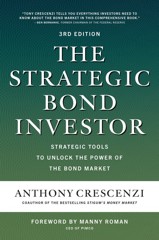 The Strategic Bond Investor, Third Edition: Strategies and Tools to Unlock the Power of the Bond Market