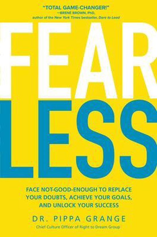 Fear Less: Face Not-Good-Enough to Replace Your Doubts, Achieve Your Goals, and Unlock Your Success