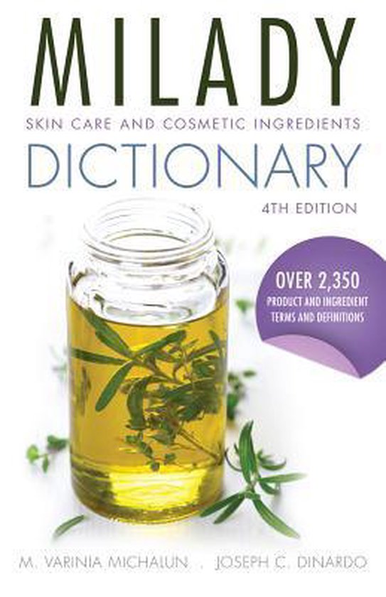 Milady Skin Care and Cosmetic Ingredients Dictionary