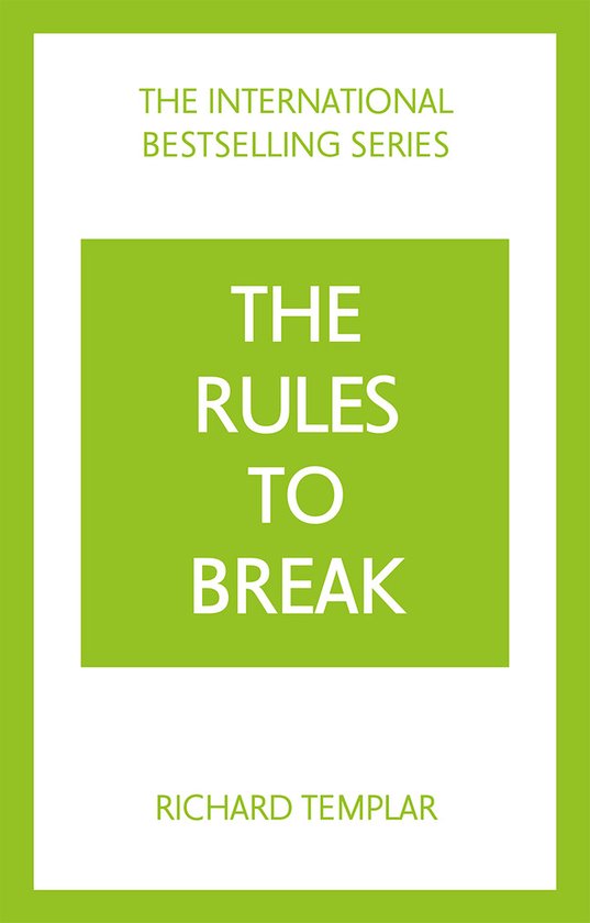 The Rules to Break: A personal code for living your life, your way (Richard Templar's Rules)