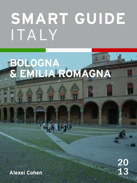 Smart Guide Italy 19 - Smart Guide Italy: Bologna & Emilia Romagna