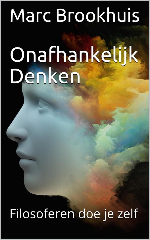 Onafhankelijk Denken - filosoferen doe je zelf