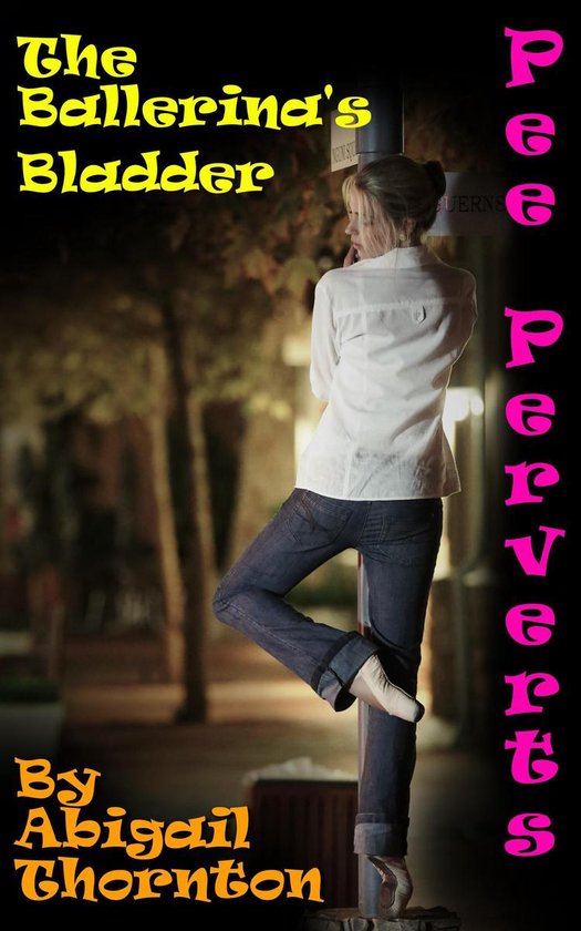 Pee Perverts - Pee Perverts: The Ballerina's Bladder