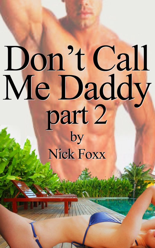 Don't Call Me Daddy 2 - Don't Call Me Daddy-Part 2