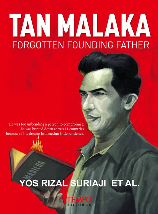 Historical Indonesian Figures 3 - Tan Malaka, Forgotten Founding Father