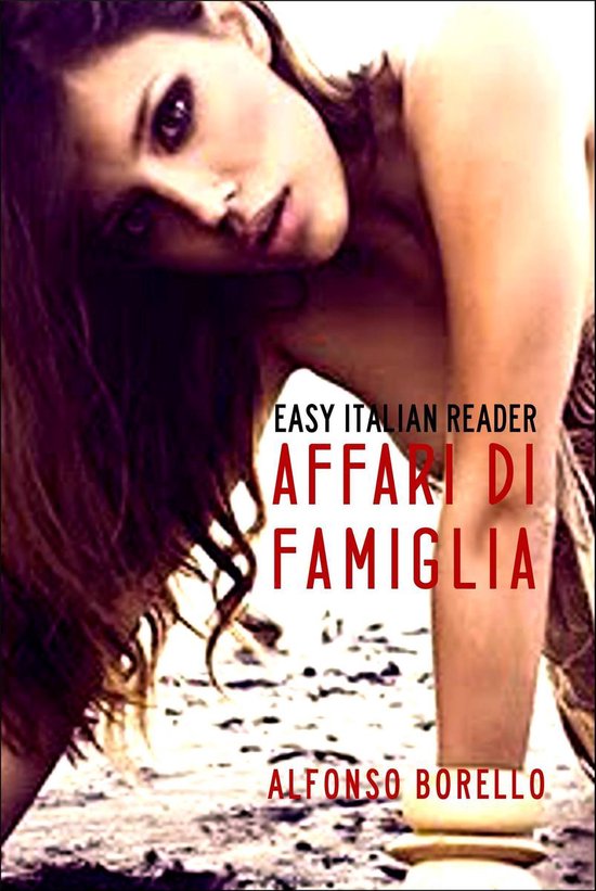 Easy Italian Reader 2 - Affari di Famiglia: Easy Italian Reader