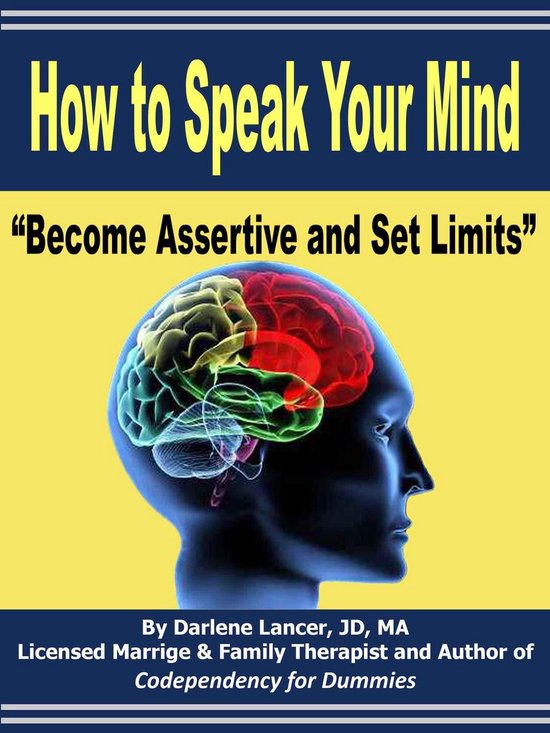 How to Speak Your Mind: Become Assertive and Set Limits