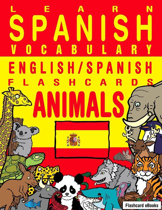 Flashcard eBooks - Learn Spanish Vocabulary: English/Spanish Flashcards - Animals