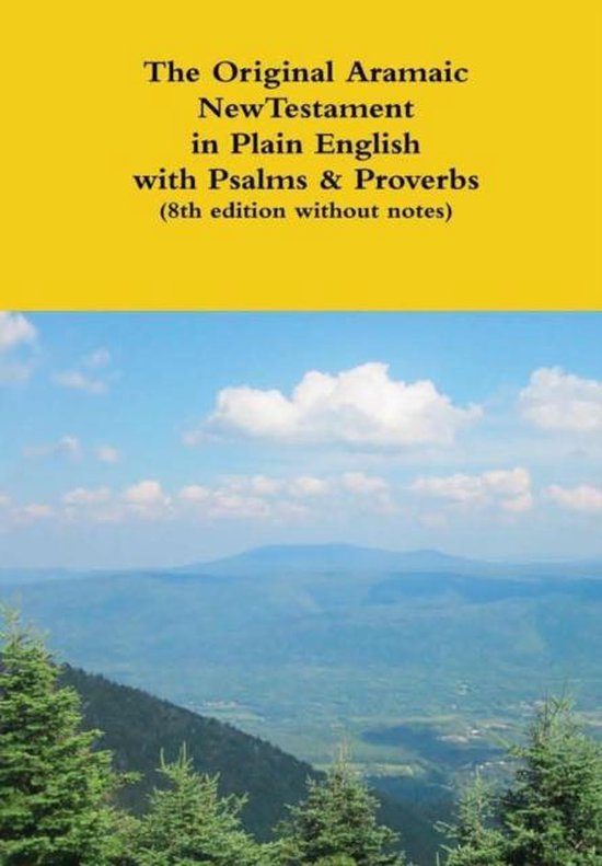 The Original Aramaic New Testament in Plain English with Psalms & Proverbs (8th edition without notes)