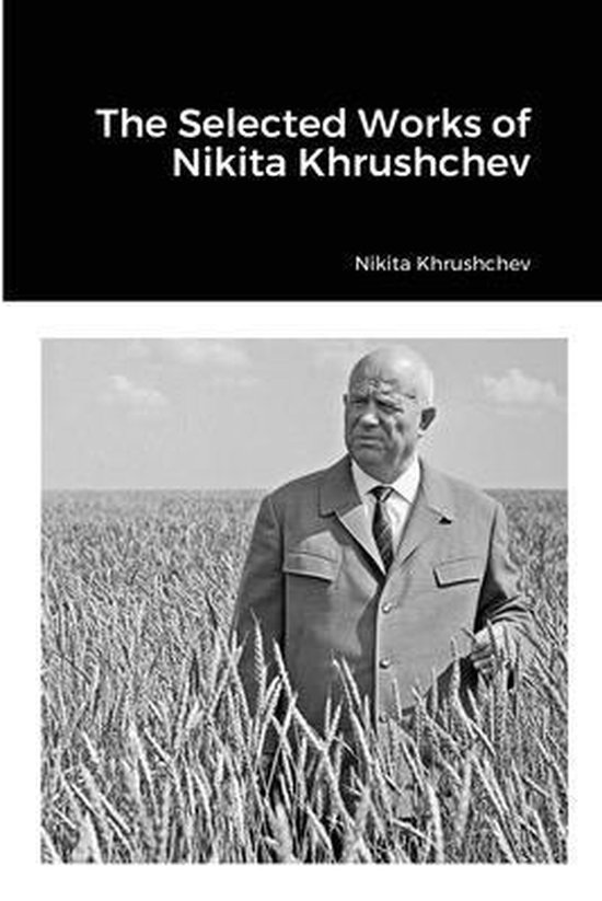 The Selected Works of Nikita Khrushchev