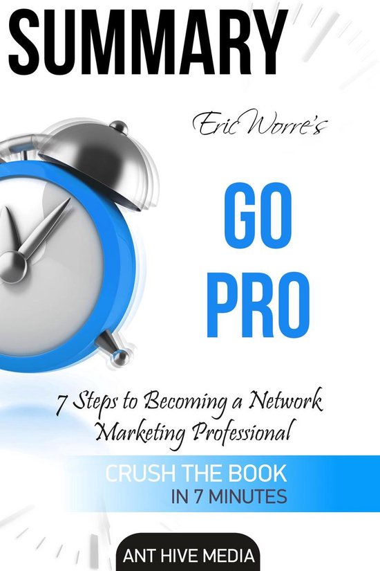 Eric Worre's Go Pro: 7 Steps to Becoming A Network Marketing Professional Summary