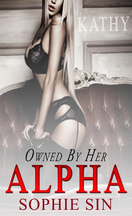 Owned By Her Alpha: Kathy