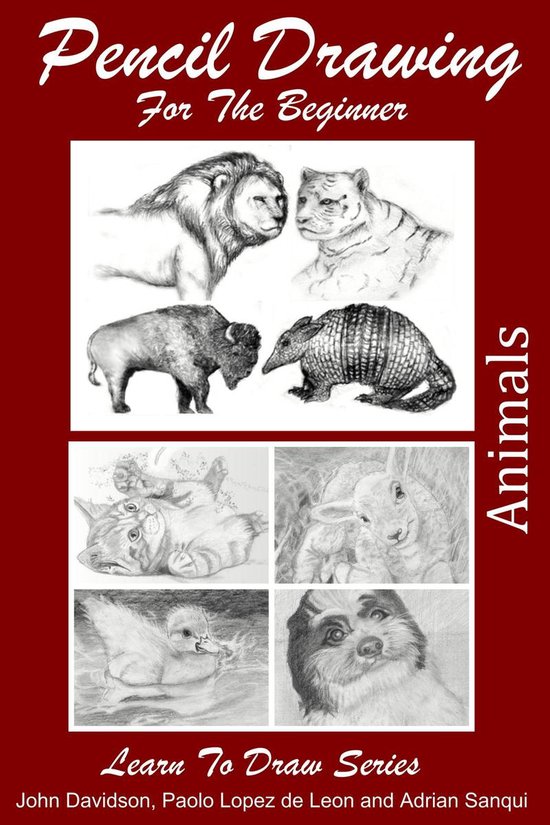 Learn to Draw - Pencil Drawing For the Beginner: Animals