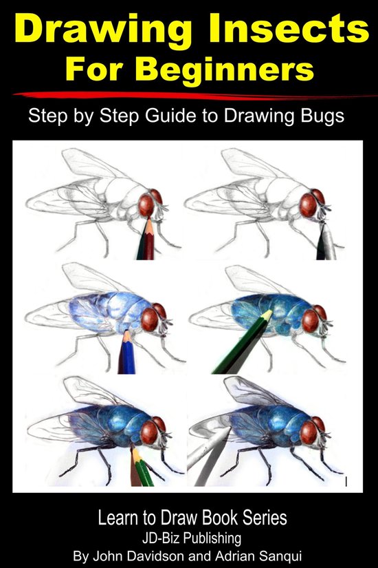 Learn to Draw - Drawing Insects For Beginners: Step by Step Guide to Drawing Bugs