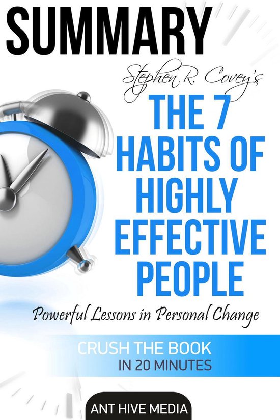 Steven R. Covey’s The 7 Habits of Highly Effective People: Powerful Lessons in Personal Change Summary