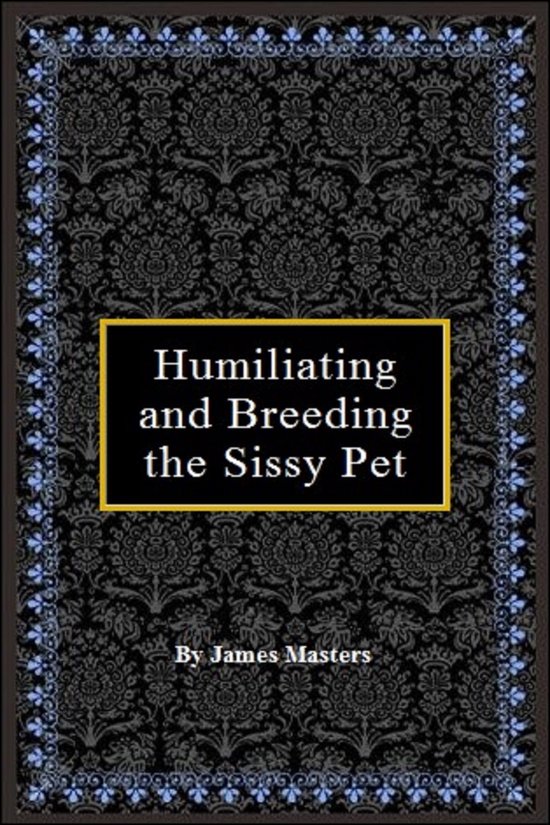 Humiliating and Breeding the Sissy Pet