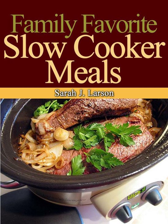 Family Favorite Slow Cooker Meals