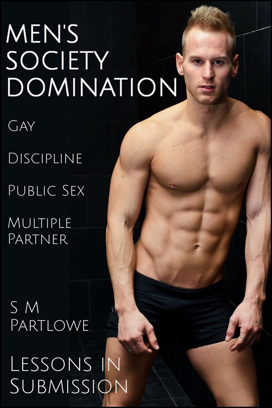 Lessons in Submission: Men's Society Domination (Gay, Discipline, Public Sex, Multiple Partner)