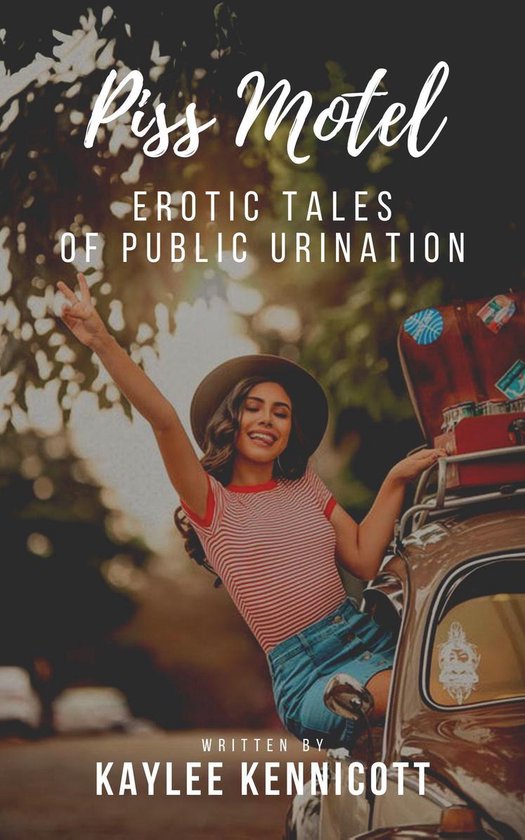 Tales of Public Urination - Piss Motel: An Erotic Tale of Public Urination