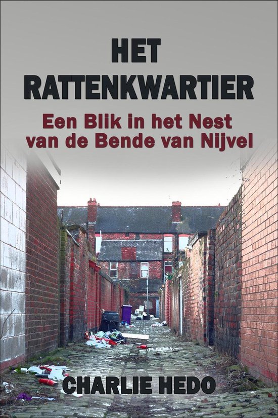 Het Rattenkwartier: Een Blik in het Nest van de Bende van Nijvel