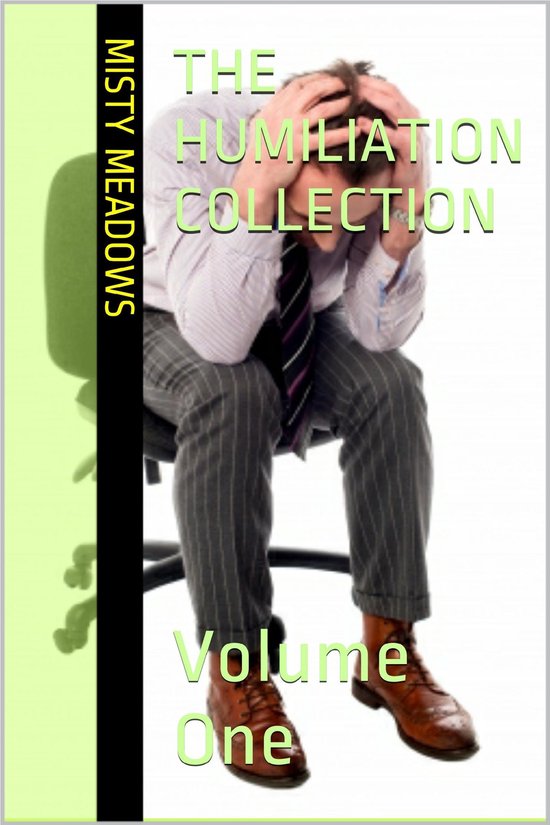 The Humiliation Collection: Volume One (Femdom, Blackmail)