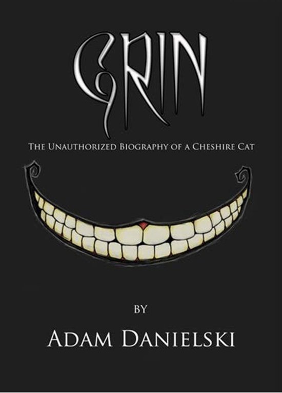 Grin: The Unauthorized Biography of a Cheshire Cat