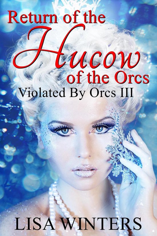 Return of the Hucow of the Orcs: Violated by Orcs III