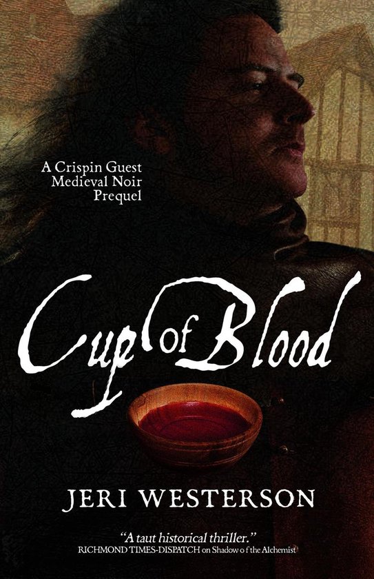 Cup of Blood; A Crispin Guest Medieval Noir Prequel