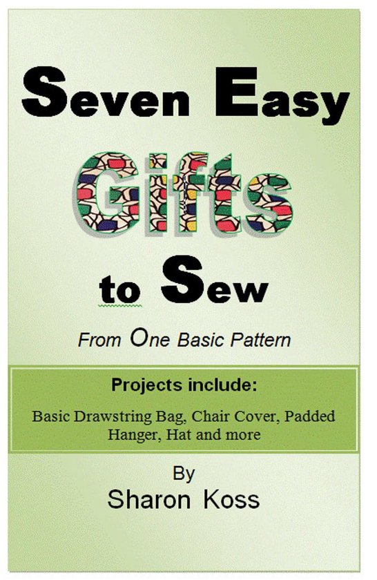 Seven Easy Gifts to Sew From One Basic Pattern