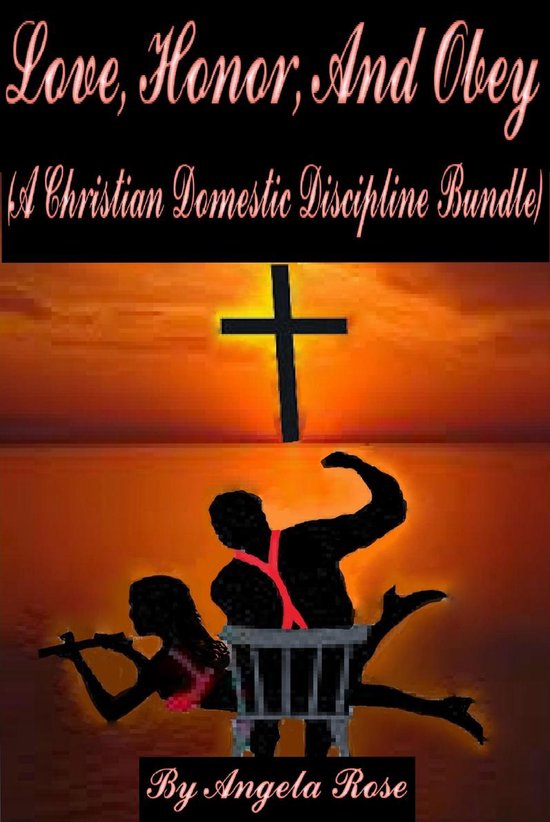 Love, Honor, and Obey (A Christian Domestic Discipline Bundle)
