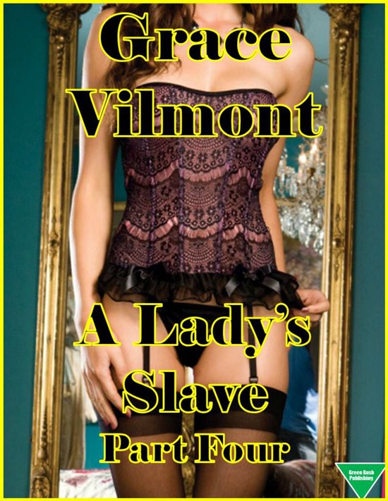 A Lady's Slave 4 - A Lady’s Slave Part Four