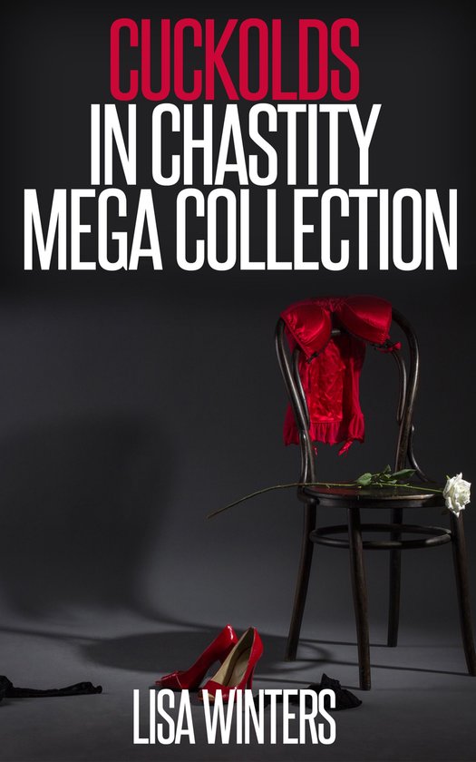 Cuckolds In Chastity Mega-Collection