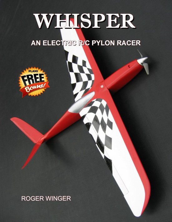 Whisper, an Electric R/C Pylon Racer