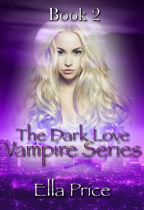 The Dark Love Vampire Series: Book 2