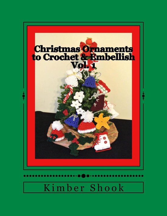 Christmas Ornaments to Crochet & Embellish Vol. 1