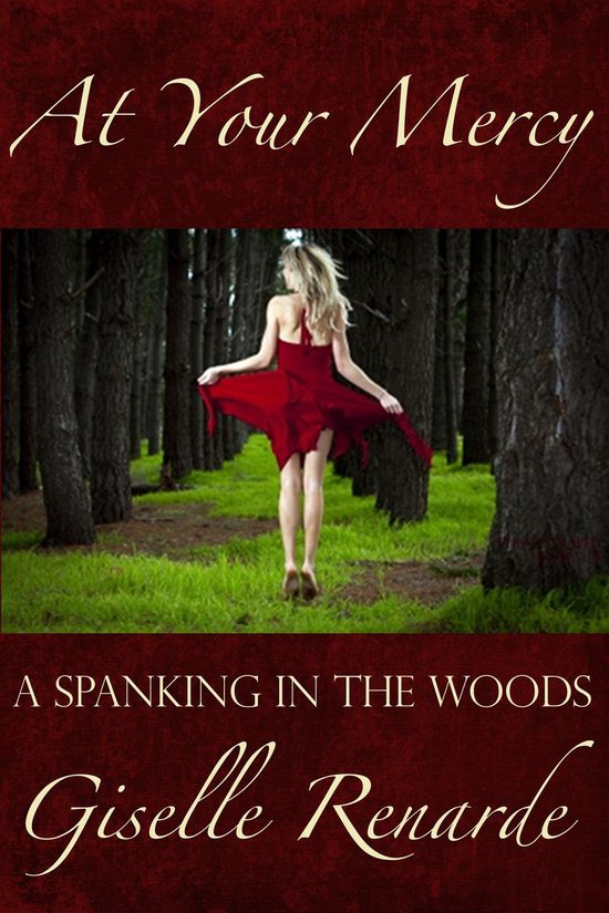 Certified SMUT - At Your Mercy: A Spanking in the Woods