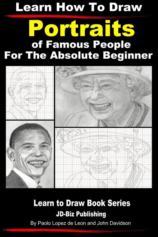 Learn to Draw 17 - Learn How to Draw Portraits of Famous People in Pencil For the Absolute Beginner