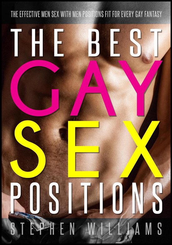 The Best Gay Sex Positions: The Effective Men Sex With Men Positions Fit For Every Gay Fantasy