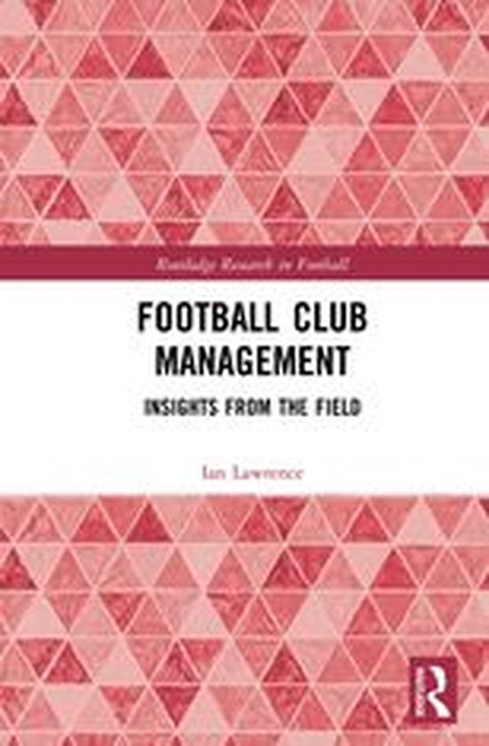 Routledge Research in Football - Football Club Management