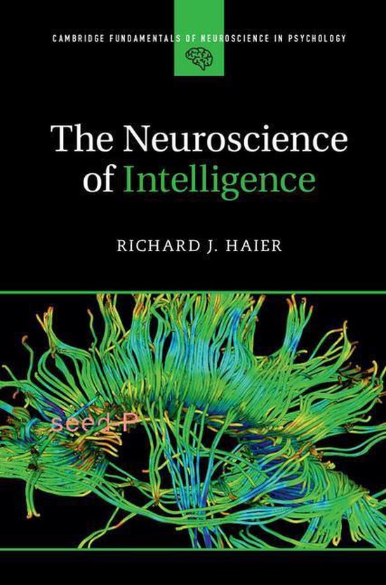 Cambridge Fundamentals of Neuroscience in Psychology - The Neuroscience of Intelligence