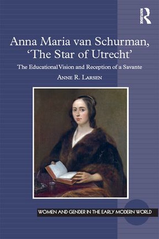 Women and Gender in the Early Modern World - Anna Maria van Schurman, 'The Star of Utrecht'