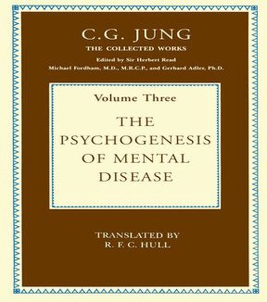 Collected Works of C. G. Jung - The Psychogenesis of Mental Disease