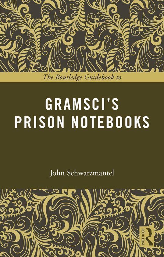 The Routledge Guides to the Great Books - The Routledge Guidebook to Gramsci's Prison Notebooks