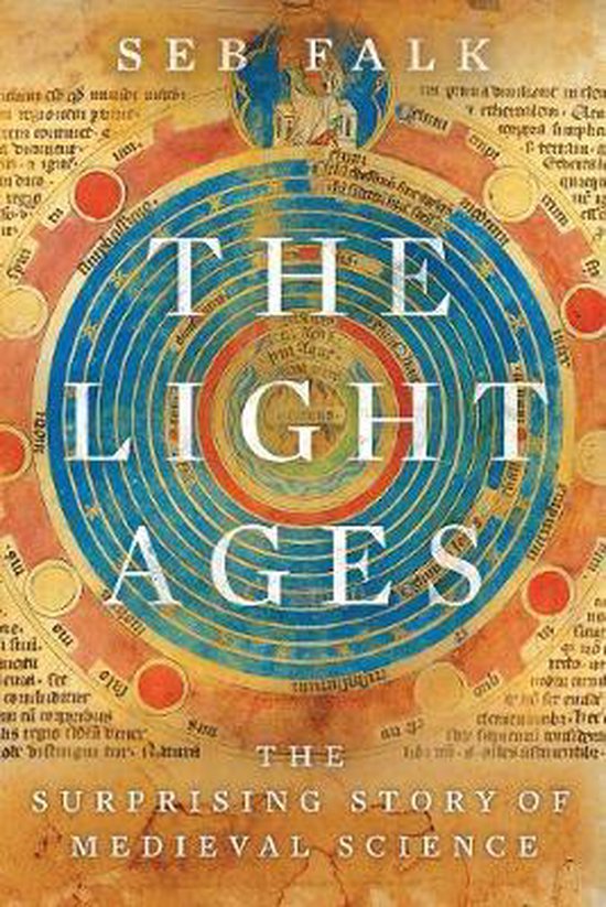 The Light Ages – The Surprising Story of Medieval Science