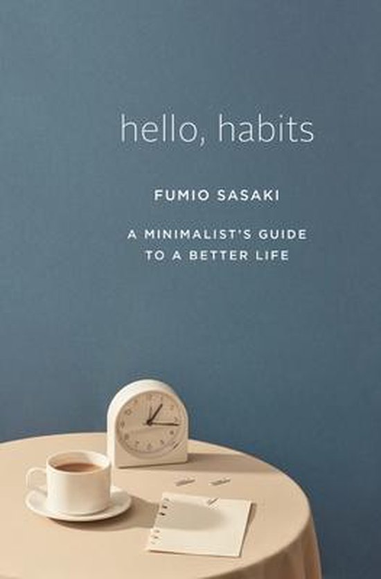 Hello, Habits – A Minimalist`s Guide to a Better Life