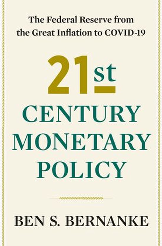 21st Century Monetary Policy: The Federal Reserve from the Great Inflation to COVID-19