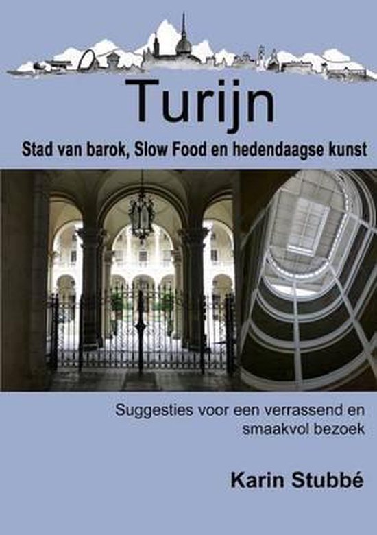 Turijn. Stad Van Barok, Slow Food En Hedendaagse Kunst